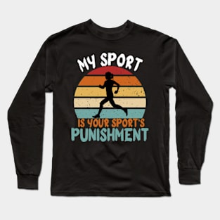 My Sport Is Your Sport's Punishment Long Sleeve T-Shirt